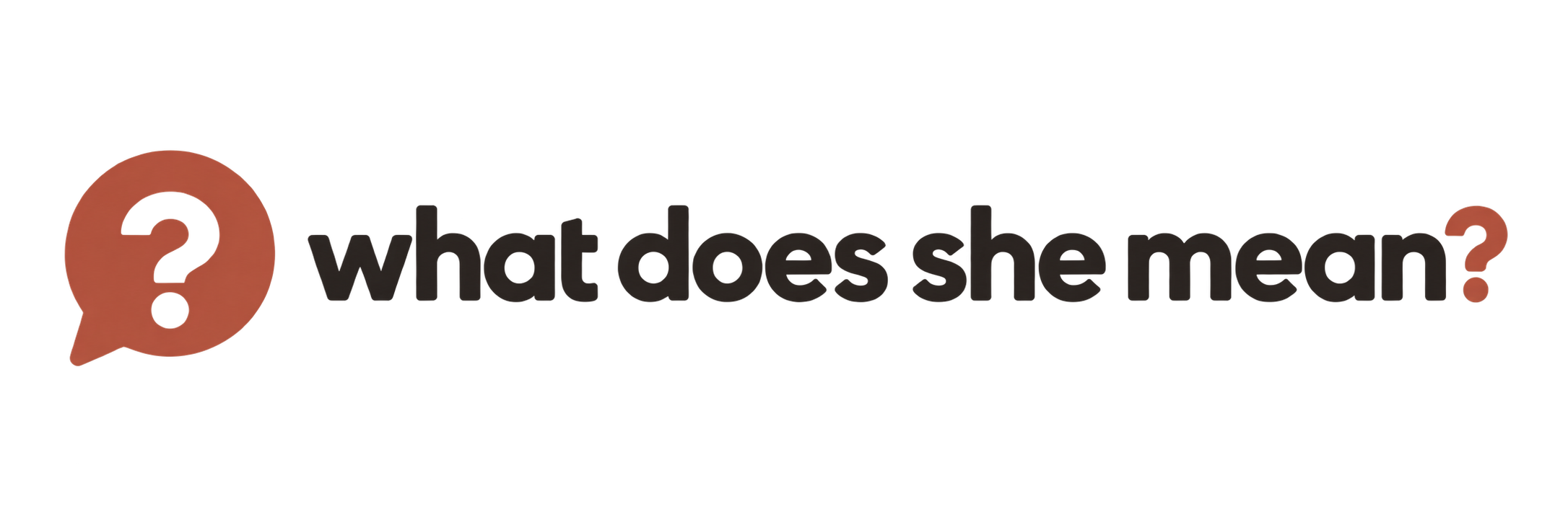 What does she mean?